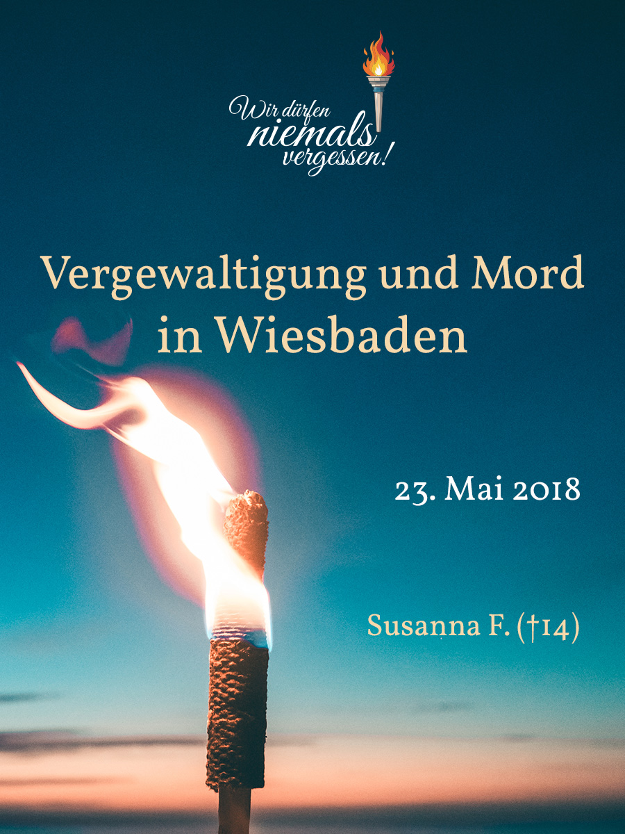 Die 14-jährige Susanna Feldmann – vergewaltigt und ermordet in Wiesbaden, am 23.05.2018 Mörder kam als Asylbewerber nach Deutschland